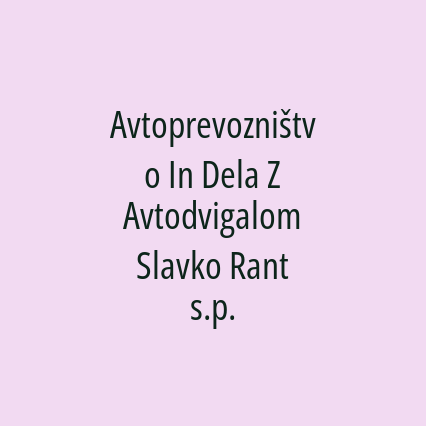 Avtoprevozništvo In Dela Z Avtodvigalom Slavko Rant s.p.