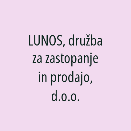 LUNOS, družba za zastopanje in prodajo, d.o.o.