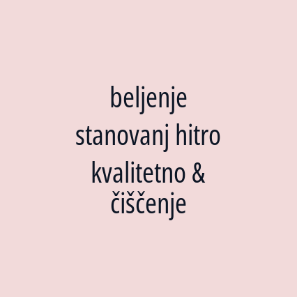 beljenje stanovanj hitro kvalitetno & čiščenje    