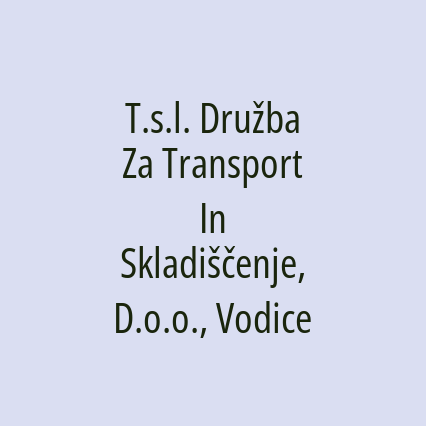 T.s.l. Družba Za Transport In Skladiščenje, D.o.o., Vodice