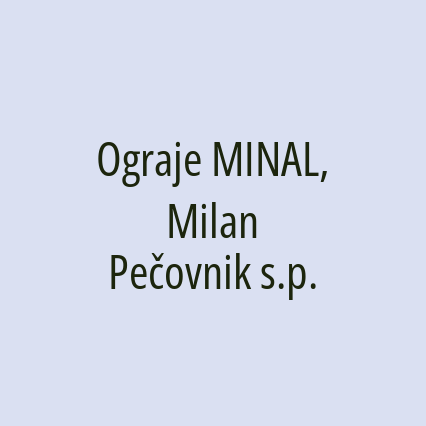 Ograje MINAL, Milan Pečovnik s.p.