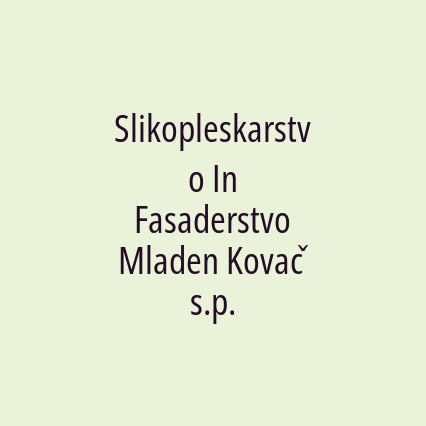 Slikopleskarstvo In Fasaderstvo Mladen Kovač s.p.