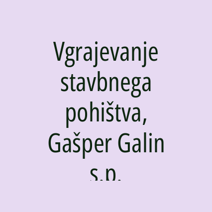 Vgrajevanje stavbnega pohištva, Gašper Galin s.p.