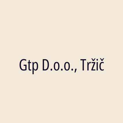 Gtp D.o.o., Tržič