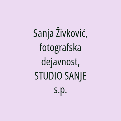 Sanja Živković, fotografska dejavnost, STUDIO SANJE s.p.