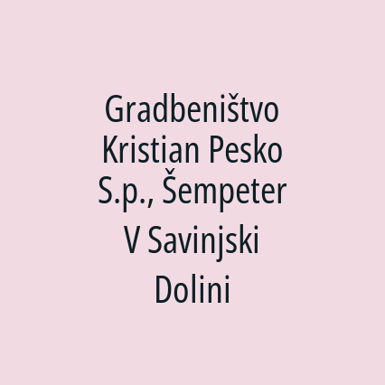 Gradbeništvo Kristian Pesko S.p., Šempeter V Savinjski Dolini