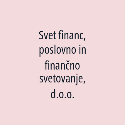 Svet financ, poslovno in finančno svetovanje, d.o.o.