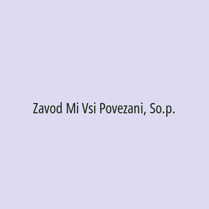 Zavod Mi Vsi Povezani, So.p.