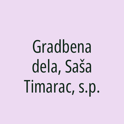 Gradbena dela, Saša Timarac, s.p.