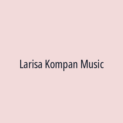 Larisa Kompan Music
