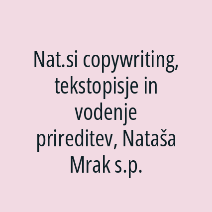 Nat.si copywriting, tekstopisje in vodenje prireditev, Nataša Mrak s.p.