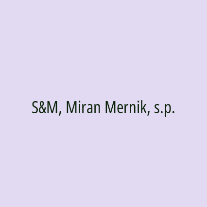 S&M, Miran Mernik, s.p.