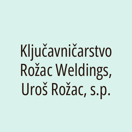 Ključavničarstvo Rožac Weldings, Uroš Rožac, s.p.