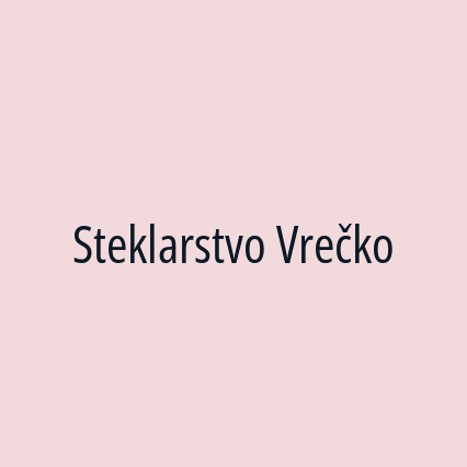 Steklarstvo Vrečko