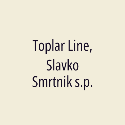 Toplar Line, Slavko Smrtnik s.p.