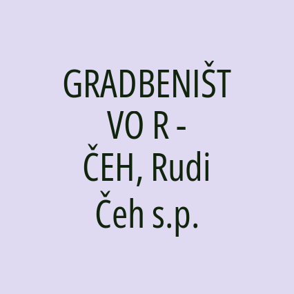 GRADBENIŠTVO R - ČEH, Rudi Čeh s.p.