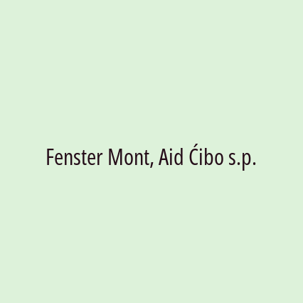 Fenster Mont, Aid Ćibo s.p.