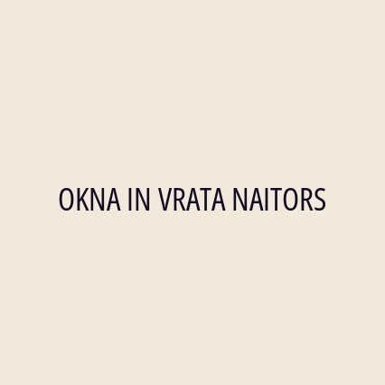 OKNA IN VRATA NAITORS