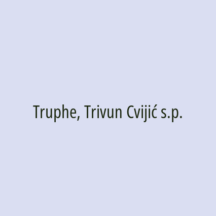 Truphe, Trivun Cvijić s.p.