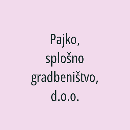 Pajko, splošno gradbeništvo, d.o.o.