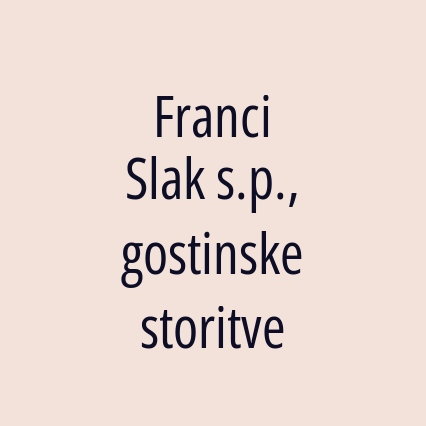 Franci Slak s.p., gostinske storitve