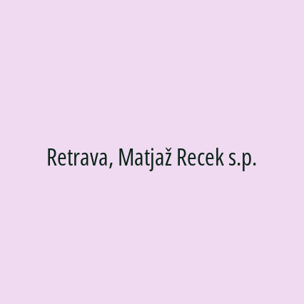 Retrava, Matjaž Recek s.p.