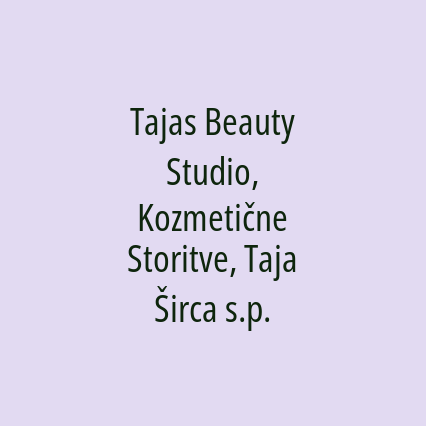 Tajas Beauty Studio, Kozmetične Storitve, Taja Širca s.p.