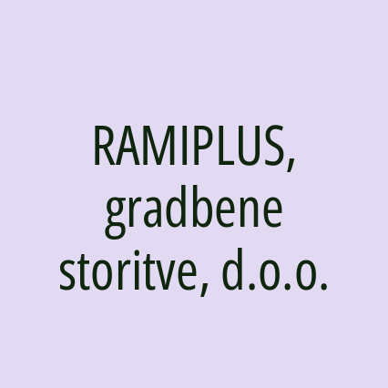 RAMIPLUS, gradbene storitve, d.o.o.