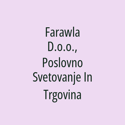 Farawla D.o.o., Poslovno Svetovanje In Trgovina