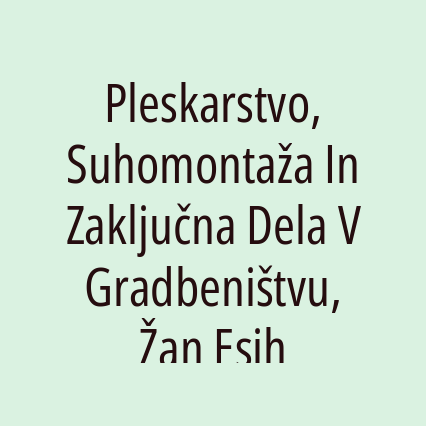 Pleskarstvo, Suhomontaža In Zaključna Dela V Gradbeništvu, Žan Esih