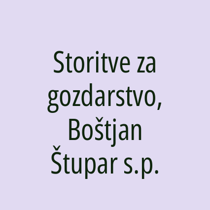 Storitve za gozdarstvo, Boštjan Štupar s.p.