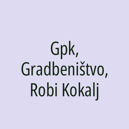 Gpk, Gradbeništvo, Robi Kokalj