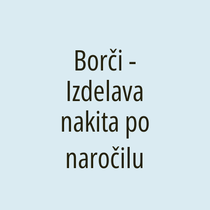 Borči - Izdelava nakita po naročilu