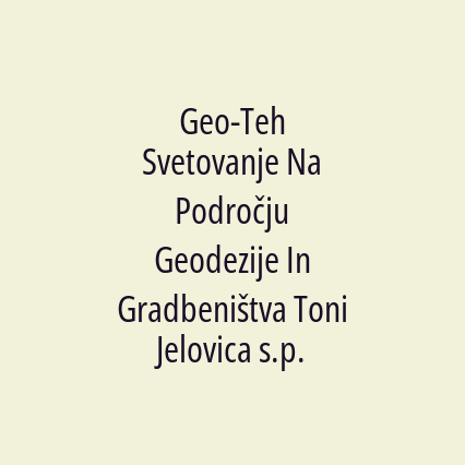 Geo-Teh Svetovanje Na Področju Geodezije In Gradbeništva Toni Jelovica s.p.