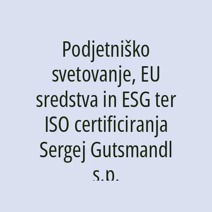 Podjetniško Svetovanje, Eu Sredstva In Esg Ter Iso Certificiranja Sergej Gutsmandl