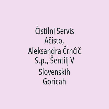 Čistilni Servis Ačisto, Aleksandra Črnčič S.p., Šentilj V Slovenskih Goricah