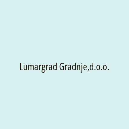 Lumargrad Gradnje,d.o.o.