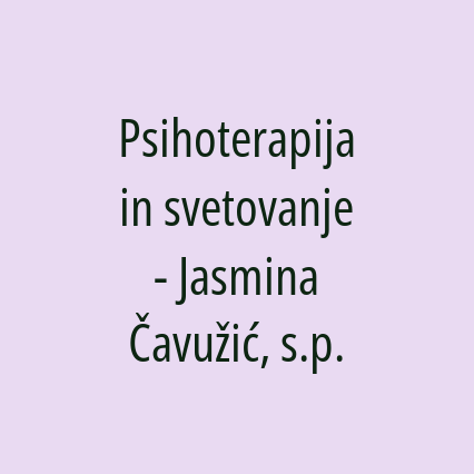 Psihoterapija in svetovanje - Jasmina Čavužić, s.p.