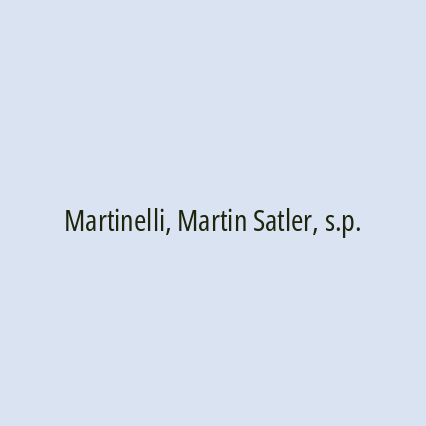 Martinelli, Martin Satler, s.p.
