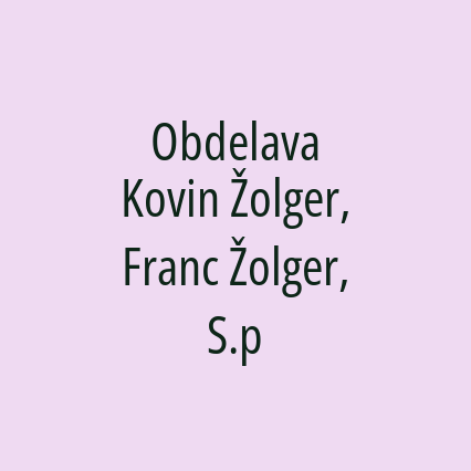 Obdelava Kovin Žolger, Franc Žolger, S.p