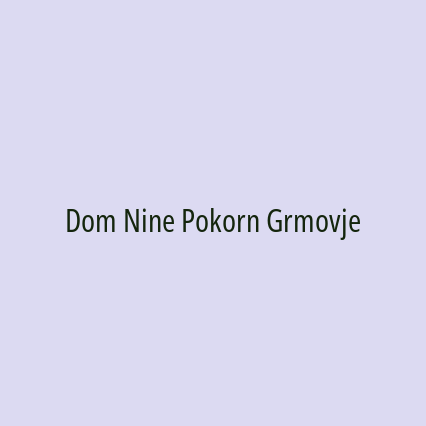 Dom Nine Pokorn Grmovje