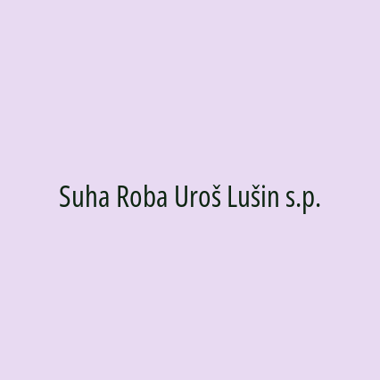 Suha Roba Uroš Lušin s.p.