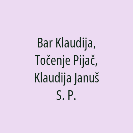 Bar Klaudija, Točenje Pijač, Klaudija Januš S. P.