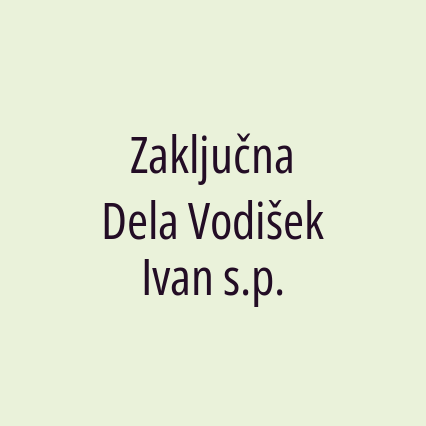 Zaključna Dela Vodišek Ivan s.p.