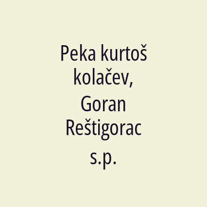 Peka kurtoš kolačev, Goran Reštigorac s.p.