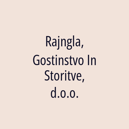 Rajngla, Gostinstvo In Storitve, d.o.o.