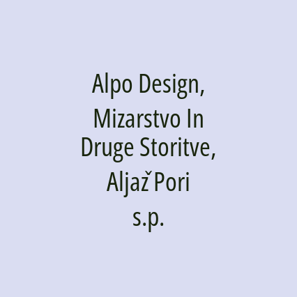 Alpo Design, Mizarstvo In Druge Storitve, Aljaž Pori s.p.