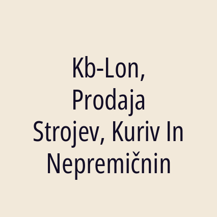 Kb-Lon, Prodaja Strojev, Kuriv In Nepremičnin
