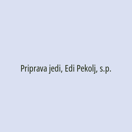 Priprava jedi, Edi Pekolj, s.p.