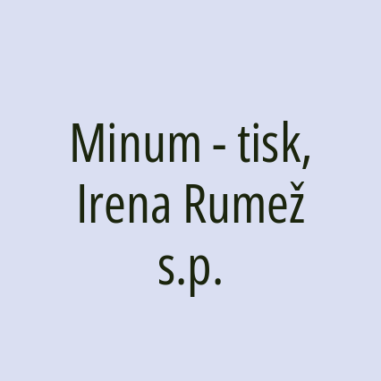 Minum - tisk, Irena Rumež s.p.